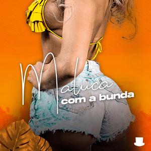 Maluca com a Bunda (feat. Mc India)