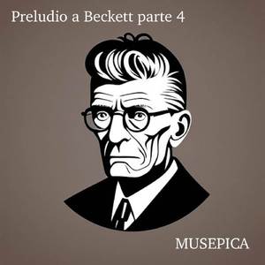 Preludio a Beckett parte 4