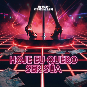 Hoje Eu Quero Ser Sua