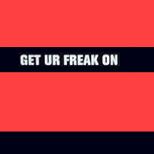 Get Ur Freak On