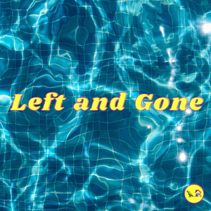 Left and Gone
