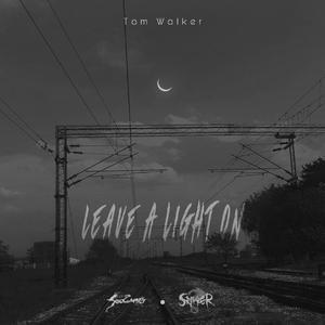 Tom Walker-Leave a Light On (Soulmates&Skipper Bootleg)（Soulmates/Skipper Remix）