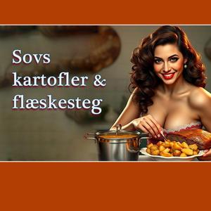 SOvs, kartofler og flæskesteg