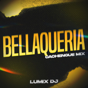 Bellaqueria (Cachengue Mix)