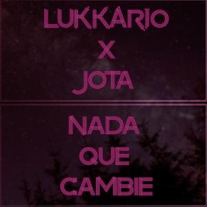 Nada que cambie (feat. Jota)