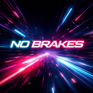 NO BRAKES