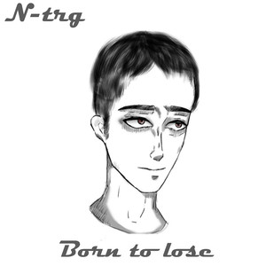 Born to Lose (Original Mix)