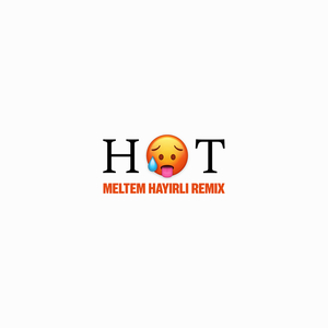 HOT (Meltem Hayirli Remix)