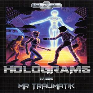HOLOGRAMS (feat. Mr Traumatik)