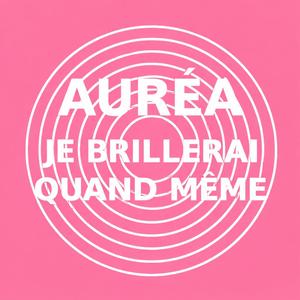 Je brillerais quand même