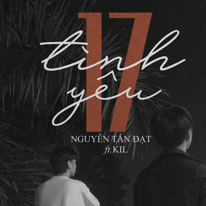 Tình Yêu 17 (feat. KiL)