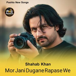 Mor Jani Dugane Rapase We Pashto New Song 2026 Shahab Khan