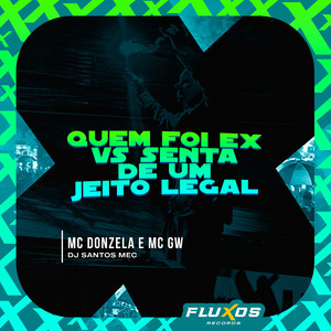 Quem Foi Ex Vs Senta de um Jeito Legal