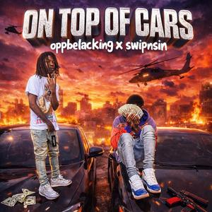 On Top Of Cars (feat. oppsbelacking)