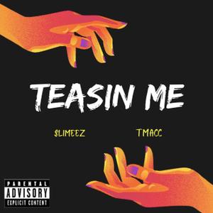 Teasin Me (feat. TMAC)