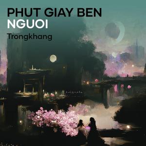 PHUT GIAY BEN NGUOI
