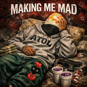 Making Me Mad