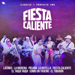 Fiesta Caliente Medley (Mix Ilegales y Proyecto Uno): Latinos / La Morena / Pásame La Botella / Fiesta Caliente / El Taqui Taqui / Como Un Trueno / El Tiburón