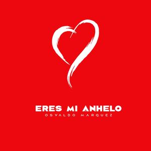 Eres Mi Anhelo