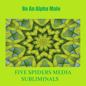 Be an Alpha Male