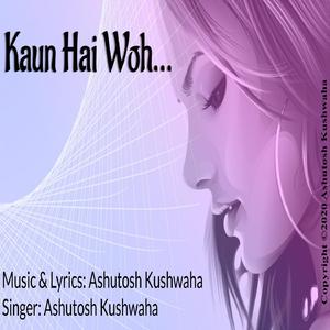 Kaun Hai Woh