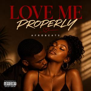 LOVE ME PROPERLY