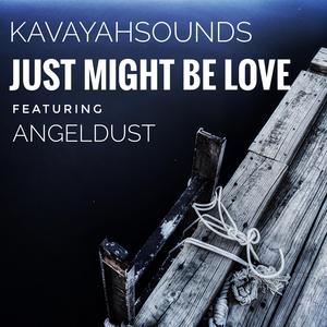Just Might Be Love (feat. Angeldust)