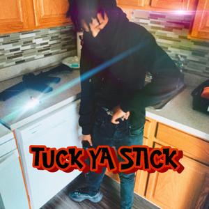 TUCK YA STICK