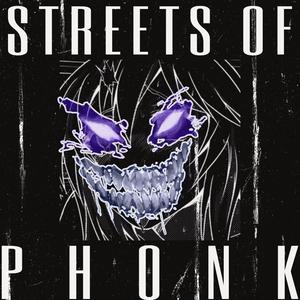 STREETS OF PHONK