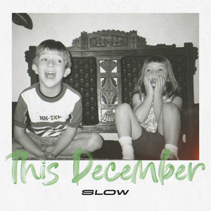 This December (slow)