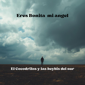Eres Bonita mi angel