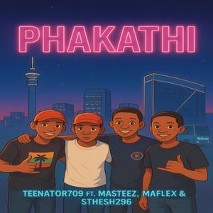 Phakathi (feat. Masteez, Maflex & Sthesh296)