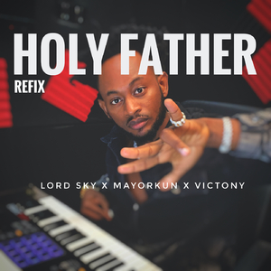 Holy Father (Refix)
