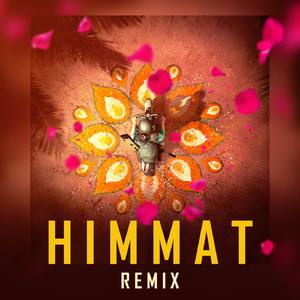 Himmat (India Ki Heartbeat Remix)