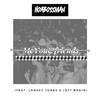 HOA Bossman - MeYou&friends (feat. Lansky Jones & Left Brain)