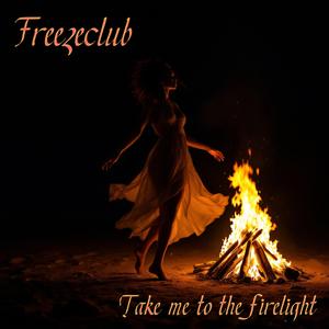 Take me to the Firelight