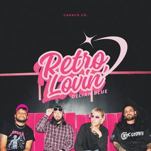 Retro Lovin' (feat. Lil Guapo)