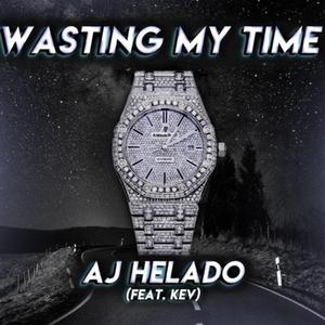 Wasting My Time (feat. Kev)