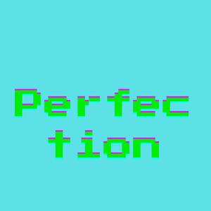 Perfection