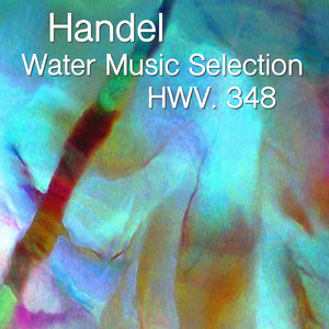 Water Music Selection, HWV. 348: III
