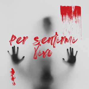 Per sentirmi vivo