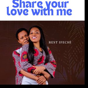 Share Your Love with Me