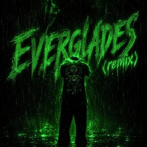 EVERGLADES (remix)