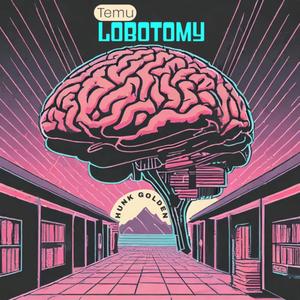 Temu Lobotomy