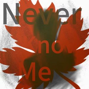 Never Know Me