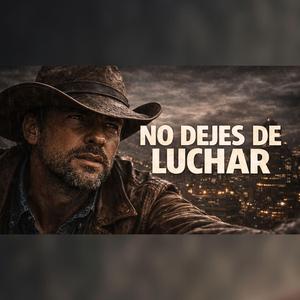 No Dejes de Luchar