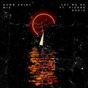 Let Me Be (feat. Pierre Kakiz) (Producer Version)
