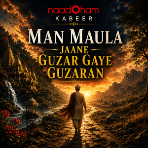 Man Maula Jaane Guzar Gaye Guzaran