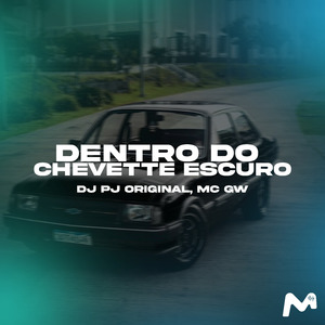 DENTRO DO CHEVETTE ESCURO