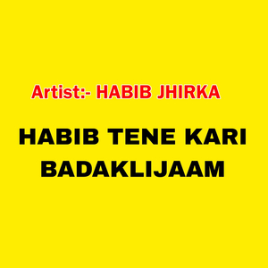 HABIB TENE KARI BADAKLIJAAM